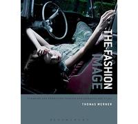 The Fashion Image: Planning and Producing Fashion Photographs and Films
