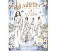 The Fashion Journey - How a Collection Comes to Life: Dresses, Runway Designs & Fashion Illustrations Coloring Book