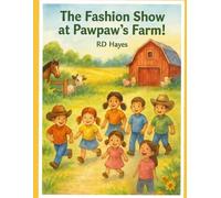 The Fashion Show on Pawpaw's Farm (Pawpaw's Farm Animal Adventure Books)