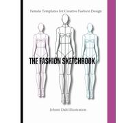 The Fashion Sketchbook: Female Templates for Creative Fashion Design