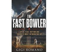 The Fast Bowler: Speed, Fear, Rhythm and Cricket’s Most Intimidating Art: Colombia, Conflict, and the Beautiful Game (Football Nations: Stories of Glory and Strife)