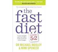 The Fast Diet Updated: Revised and Updated: Lose weight, stay healthy, live longer