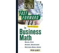 The Fast Forward MBA in Business Math by Peter Garrity (13-Jan-2000) Paperback