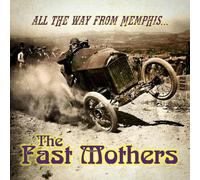 The Fast Mothers All the Way from Memphis (CD) Album