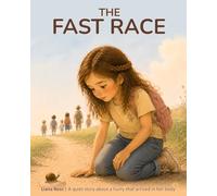 The Fast Race: A quiet story about a hurry that arrived in her body (The Worlds We See)