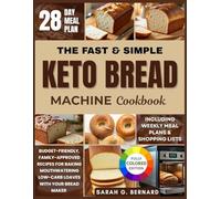 The Fast & Simple Keto Bread Machine Cookbook: Budget-friendly, Family-approved Recipes for Baking Mouthwatering Low-Carb Loaves Effortlessly With ... Can Love: Diabetic & Keto Baking Made Real)