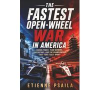 The Fastest Open-Wheel War in America: Turbo Power, Team Owners, Superstars, and the Championship That Tore Itself Apart