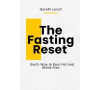 The Fasting Reset: God's way to burn fat and break free