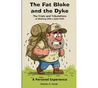 The Fat Bloke and the Dyke: The Trials and Tribulations of Walking Offa's Dyke Path: A Personal Experience: The Humorous Account of an Overweight, ... 236 pages | 5 x 8 inches | A Gift for Walkers