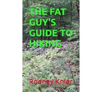 THE FAT GUY'S GUIDE TO HIKING