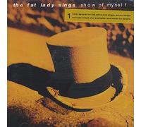 The Fat Lady Sings - Show of myself/Everywoman/Border keep [Single-CD]