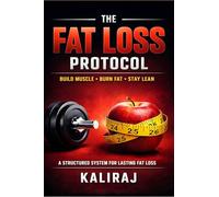 The Fat Loss Protocol: Reset Your Metabolism. Rebuild Your Body. Reclaim Control