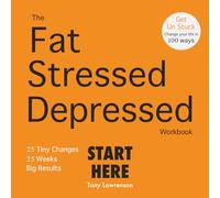 The Fat Stressed Depressed Workbook (Start Here)
