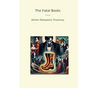 The Fatal Boots (Classic Books)