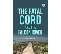 The Fatal Cord, and The Falcon Rover