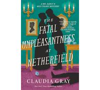 The Fatal Unpleasantness at Netherfield: A Novel: 5 (MR. DARCY & MISS TILNEY MYSTERY)