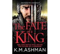 The Fate of a King: A compelling medieval adventure of battle, honour and glory (The Road to Hastings, 3)