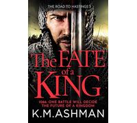 The Fate of a King: A compelling medieval adventure of battle, honour and glory (The Road to Hastings, 3)