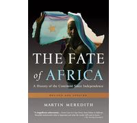 The Fate of Africa: A History of the Continent Since Independence
