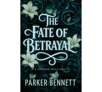 The Fate of Betrayal: 1 (Threaded Souls Saga)