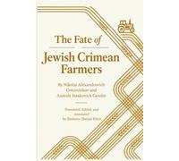 The Fate of Jewish Crimean Farmers (The Jewish Collective Farmers of Crimea)