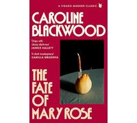 The fate of Mary Rose: The rediscovered dark masterpiece for fans of Shirley Jackson (Virago modern classics)