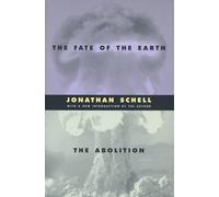 The Fate of the Earth and The Abolition (Stanford Nuclear Age Series)