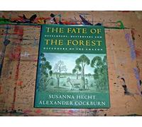 The Fate of the Forest: Developers, Destroyers, and Defenders of the Amazon