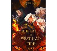 THE FATE OF WRATH AND FIRE PART 1/2: [NO GRAPHIC ART]