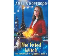 The Fated Witch: A Paranormal Romantic Cozy Mystery