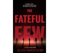 The Fateful Few: A spy thriller with a sci-fi twist (2nd edition)