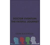 The Fateful Journey (Doctor Eventum)