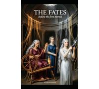 THE FATES: Before the first mortal (The Olympus Cycle)