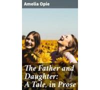 The Father And Daughter: A Tale In Prose (ebook)