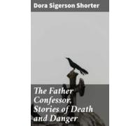 The Father Confessor Stories Of Death And Danger (ebook)