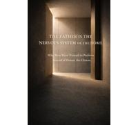 The Father Is the Nervous System of the Home: Why Men Were Trained to Perform Instead of Protect the Climate