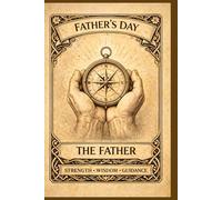 The Father: Lined Journal: 120 Page Notebook for Dad, Father’s Day Gift, Notes & Everyday Writing