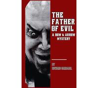 The Father of Evil: A Bow & Arrow Mystery