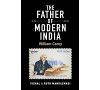The Father of Modern India: William Carey