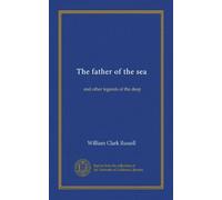 The father of the sea: and other legends of the deep