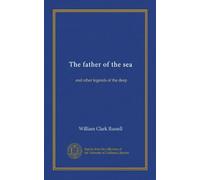 The father of the sea (Vol-1): and other legends of the deep