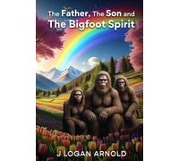 The Father, The Son, and The Bigfoot Spirit
