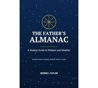 The Father's Almanac: Wisdom for Every Season of Life: 1 (The Father's Almanac Series)