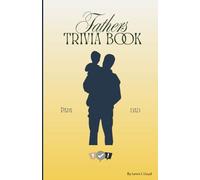 The Fathers/Dad Trivia Book: Hilarious, Heartwarming & Head-Scratching Questions for Father’s Day, Birthdays & Beyond (Interior colour or black and white pages (Dad Trivia Book))