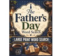 The Father's Day Word Search | Large Print Word Search: Father's Day Word Search - 100 Fun Puzzles for Dad, Solutions Included (Seasons & Celebrations Large Print Word Search)