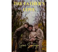 The Father's Love: A 30- Day Devotional for Fathers to Read Over Their Children