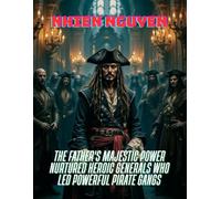 The Father's Majestic Power Nurtured Heroic Generals Who Led Powerful Pirate Gangs (The Power of the Mysterious Father Trains Heroic Generals to Lead Powerful Pirate Gangs)