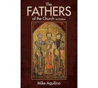 The Fathers of the Church: An Introduction to the First Christian Teachers