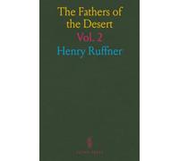 The Fathers of the Desert: Origins of Monkery and Stories of Early Monks