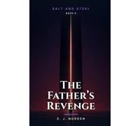 The Father's Revenge: A Climate-Fiction Novel (Salt and Steel)